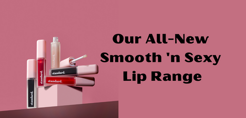 Our All-New Smooth 'n Sexy Lip Range