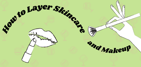 How to Layer Your Skincare and Makeup