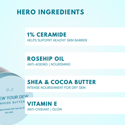Renew Your Dew Ceramide Butter with 1% Ceramide for Dry Skin